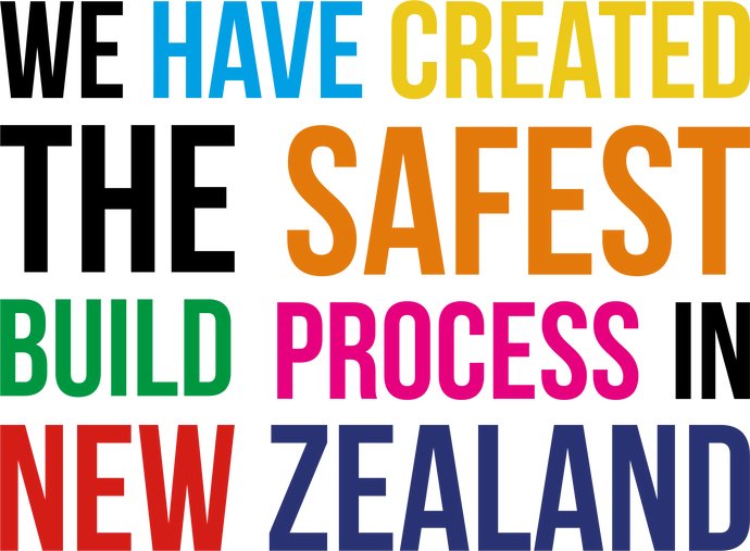 We have created the safest build process in New Zealand